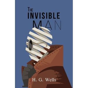 The Invisible Man (Reader's Library Classics) -- H. G. Wells